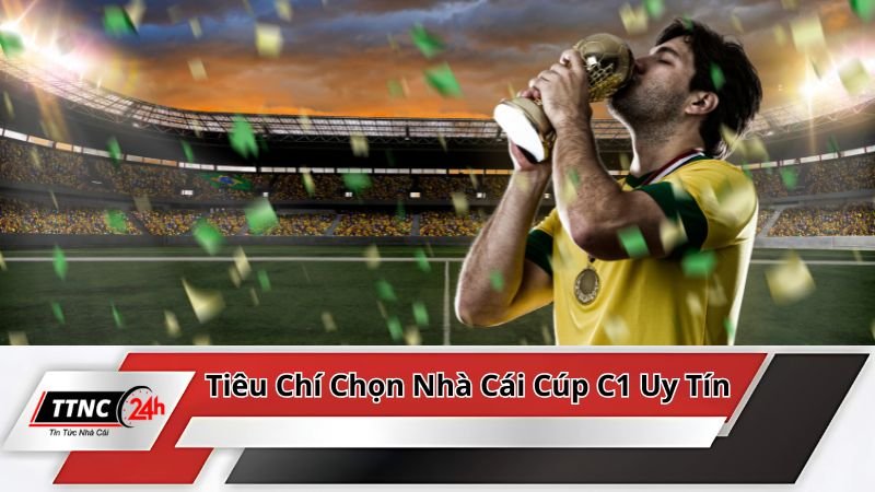 nha-cai-cup-c1-tieu-chi