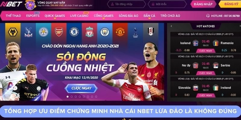 Tổng hợp ưu điểm chứng minh nhà cái Nbet lừa đảo là không đúng