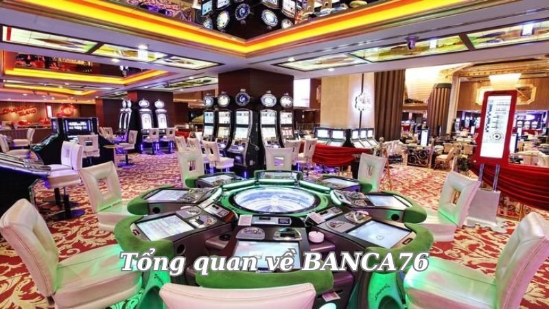 tong-quan-ve-banca76