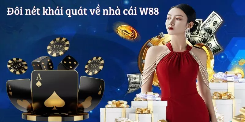 Đôi nét khái quát về nhà cái W88