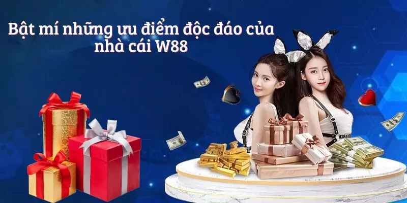 Bật mí những ưu điểm độc đáo của nhà cái W88